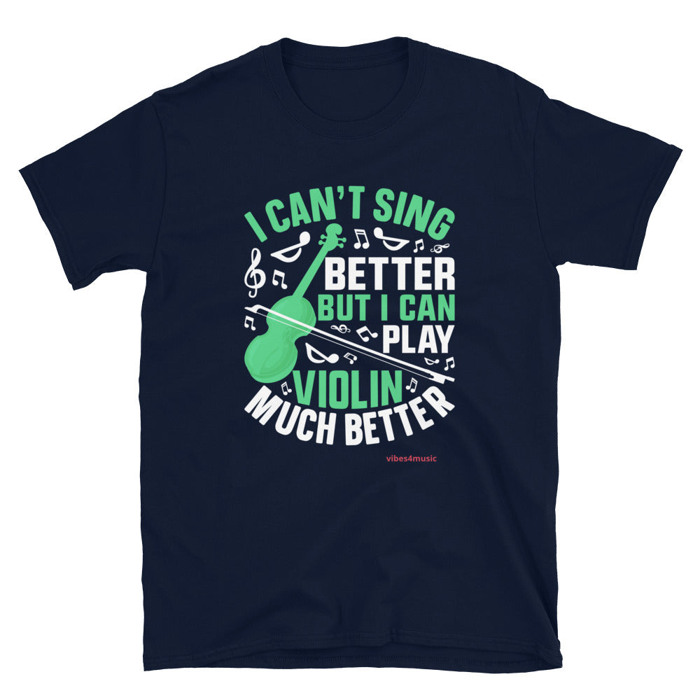I Can't Sing Better But I Can Play The Violin Better