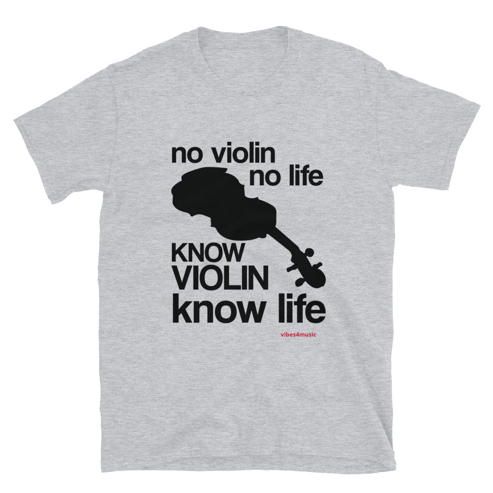 No Violin No Life Know Violin Know Violin Know Life