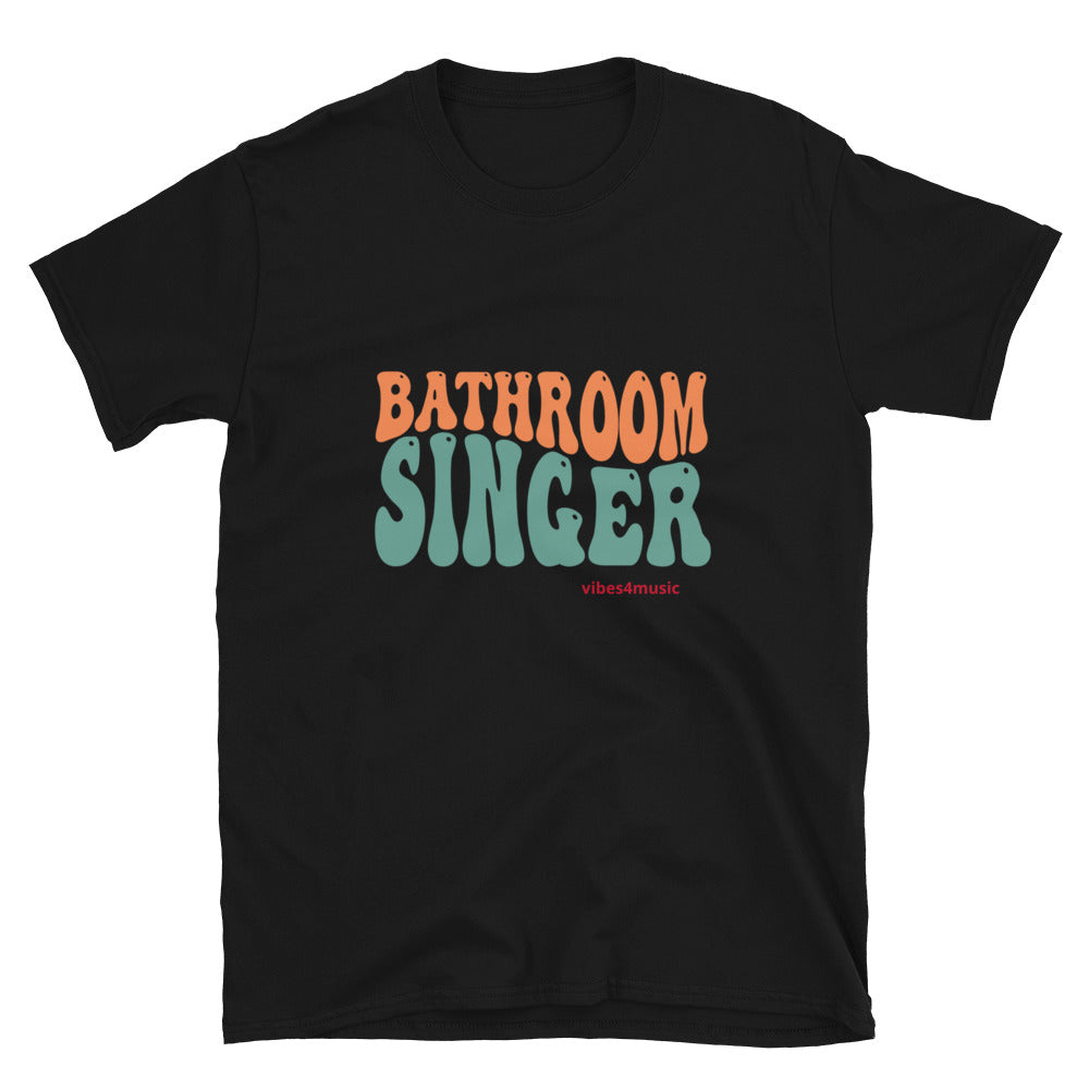 Unisex Tee for Bathroom Singers | Vibes4Music