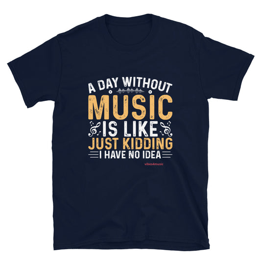 A Day Without Music | Music Theme Shirts | Vibes4Music