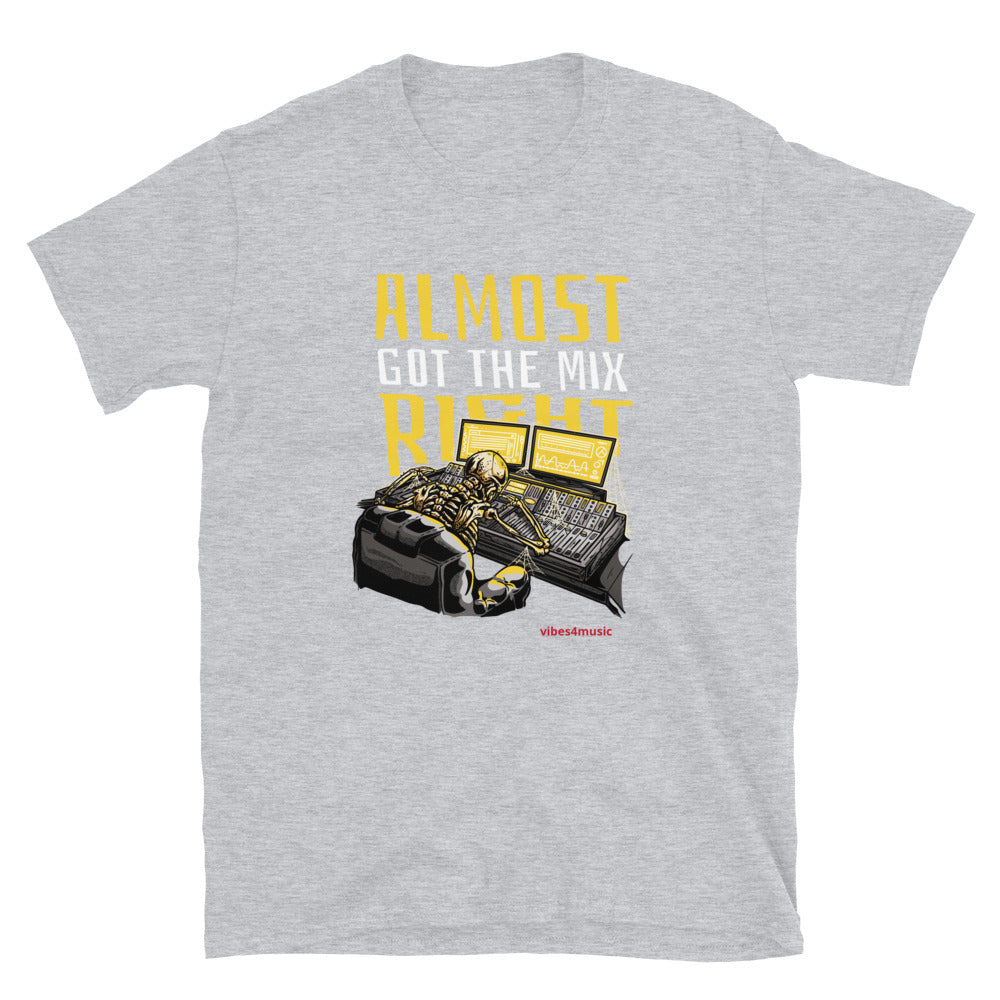 All Most Got The Mix Right | Music-Themed Shirt | Vibes4Music