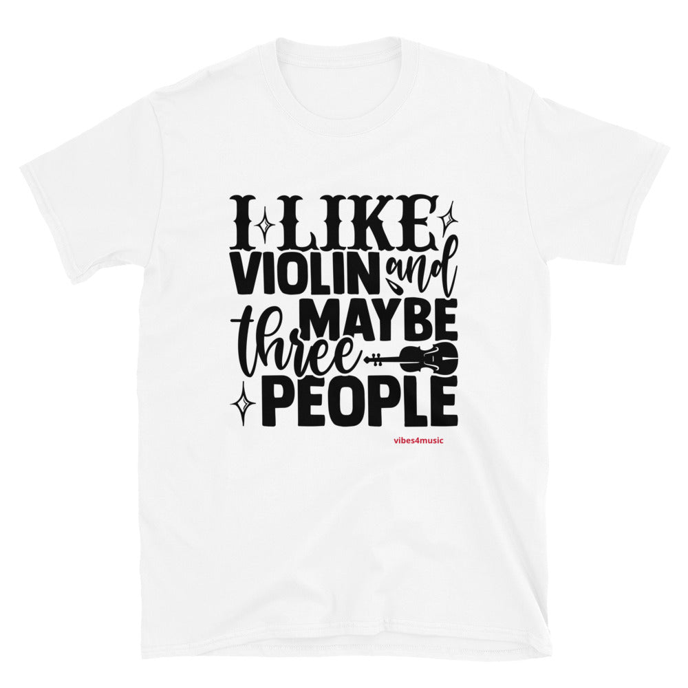 I Like Violin And Maybe Three People